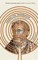 À la recherche de Théophraste - Voyages à la recherche d'un philosophe perdu - Looking for Theophrastus - Travels in Search of a Lost Philosopher