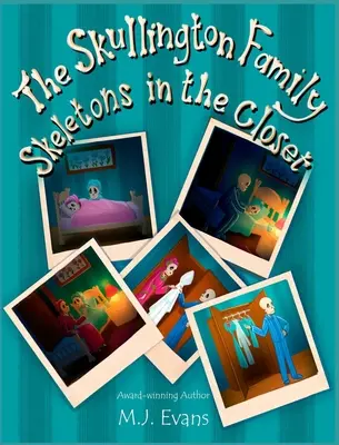 La famille Skullington Les squelettes dans le placard : Un livre drôle pour inciter les enfants d'âge préscolaire à aller au lit... et à y rester ! - The Skullington Family Skeletons in the Closet: A Funny Book to Get Preschool Kids to Go to Bed...and Stay There!