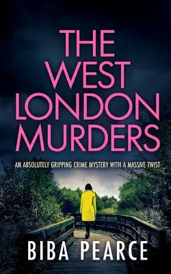 THE WEST LONDON MURDERS un mystère policier absolument captivant avec un énorme rebondissement - THE WEST LONDON MURDERS an absolutely gripping crime mystery with a massive twist