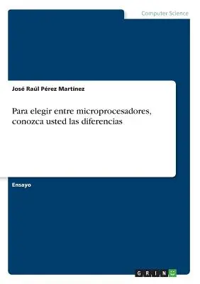 Pour choisir entre les microprocesseurs, connaissez-vous les différences ? - Para elegir entre microprocesadores, conozca usted las diferencias