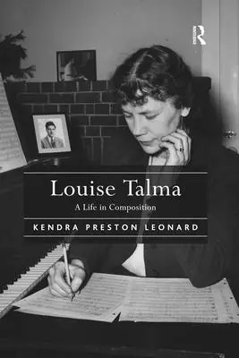 Louise Talma : une vie en composition - Louise Talma: A Life in Composition