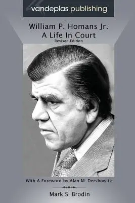 William P. Homans Jr : Une vie au tribunal - William P. Homans Jr.: A Life in Court