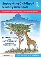 Soutenir l'obésité infantile dans les écoles : Un guide pour « Descendre le mont Kenya sur un plateau de thé ». - Supporting Childhood Obesity in Schools: A Guidebook for 'Down Mount Kenya on a Tea Tray'