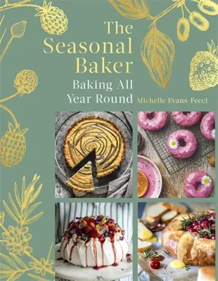 Le boulanger saisonnier : La boulangerie tout au long de l'année - The Seasonal Baker: Baking All Year Round