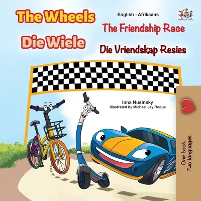 Les roues de la course à l'amitié (livre pour enfants bilingue anglais-afrikaans) - The Wheels The Friendship Race (English Afrikaans Bilingual Children's Book)