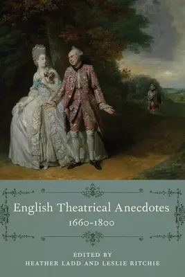 Anecdotes théâtrales anglaises, 1660-1800 - English Theatrical Anecdotes, 1660-1800