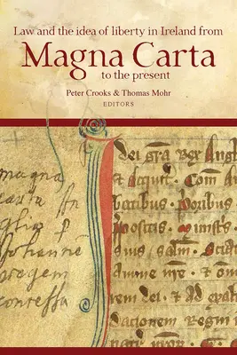 Le droit et l'idée de liberté en Irlande, de la Magna Carta à nos jours - Law and the Idea of Liberty in Ireland from Magna Carta to the Present