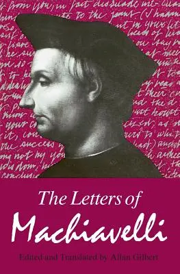 Les lettres de Machiavel - The Letters of Machiavelli