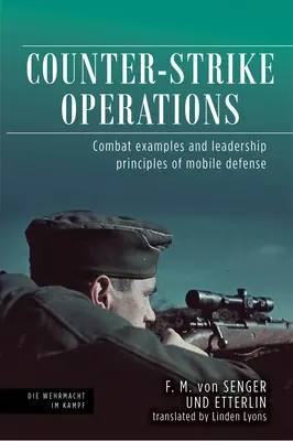 Opérations Counter-Strike : Exemples de combat et principes de leadership de la défense mobile - Counter-Strike Operations: Combat Examples and Leadership Principles of Mobile Defence
