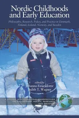 L'enfance et l'éducation précoce dans les pays nordiques : Philosophie, recherche, politique et pratique au Danemark, en Finlande, en Islande, en Norvège et en Suède - Nordic Childhoods and Early Education: Philosophy, Research, Policy and Practice in Denmark, Finland, Iceland, Norway, and Sweden
