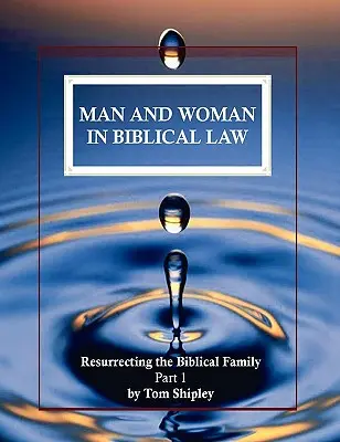 L'homme et la femme dans la loi biblique - Man and Woman in Biblical Law