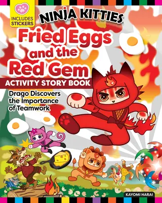 Ninja Kitties Fried Eggs and the Red Gem Activity Storybook : Drago découvre l'importance du travail d'équipe - Ninja Kitties Fried Eggs and the Red Gem Activity Storybook: Drago Discovers the Importance of Teamwork