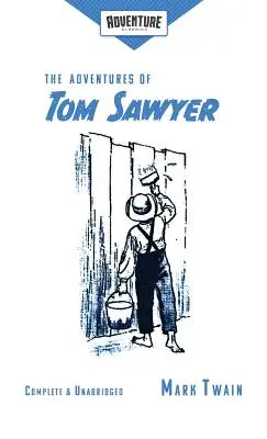 Les aventures de Tom Sawyer (Adventure Classics) - The Adventures of Tom Sawyer (Adventure Classics)
