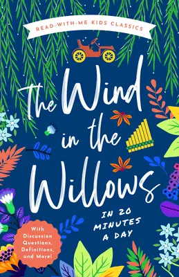 Le vent dans les saules en 20 minutes par jour : Un livre à lire avec moi, avec des questions de discussion, des définitions et plus encore ! - The Wind in the Willows in 20 Minutes a Day: A Read-With-Me Book with Discussion Questions, Definitions, and More!