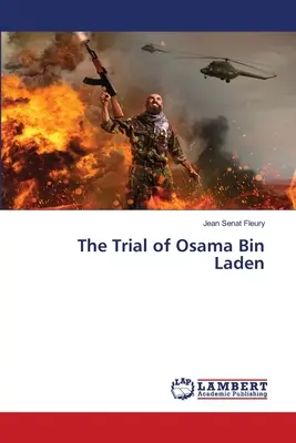 Le procès d'Oussama Ben Laden - The Trial of Osama Bin Laden