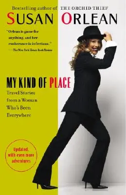 My Kind of Place : Récits de voyage d'une femme qui a été partout - My Kind of Place: Travel Stories from a Woman Who's Been Everywhere