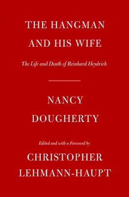 Le pendu et sa femme : la vie et la mort de Reinhard Heydrich - The Hangman and His Wife: The Life and Death of Reinhard Heydrich