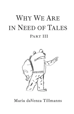 Pourquoi nous avons besoin de contes : Troisième partie - Why We Are in Need of Tales: Part Three