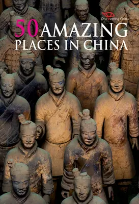 À la découverte de la Chine : 50 lieux étonnants en Chine - Discovering China: 50 Amazing Places In China