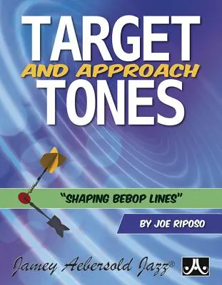 Tonalités cibles et d'approche : Façonner les lignes du Bebop - Target and Approach Tones: Shaping Bebop Lines