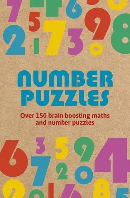 Puzzles de chiffres : Plus de 150 puzzles de mathématiques et de chiffres qui stimulent le cerveau - Number Puzzles: Over 150 Brain Boosting Math and Number Puzzles