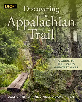 À la découverte du sentier des Appalaches : Un guide des plus belles randonnées du sentier - Discovering the Appalachian Trail: A Guide to the Trail's Greatest Hikes