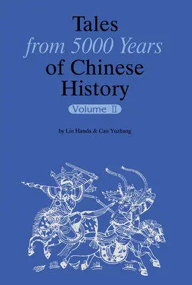 Histoires de 5000 ans d'histoire chinoise Volume II - Tales from 5000 Years of Chinese History Volume II