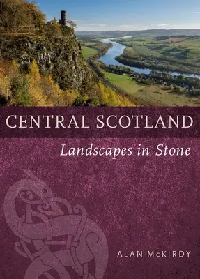 Écosse centrale : Paysages en pierre - Central Scotland: Landscapes in Stone