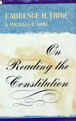 La lecture de la Constitution - On Reading the Constitution