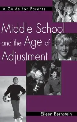 Le collège et l'âge de l'adaptation : Un guide pour les parents - Middle School and the Age of Adjustment: A Guide for Parents