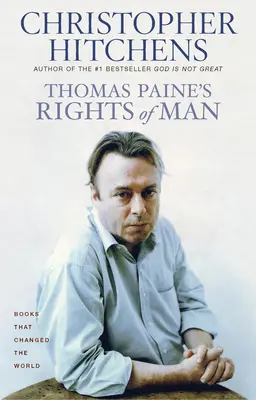 Les droits de l'homme de Thomas Paine : Une biographie - Thomas Paine's Rights of Man: A Biography