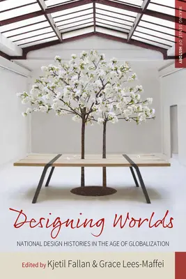 Designing Worlds : National Design Histories in an Age of Globalization (La conception des mondes : histoires nationales du design à l'ère de la mondialisation) - Designing Worlds: National Design Histories in an Age of Globalization