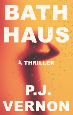 Bath Haus : Un thriller - Bath Haus: A Thriller