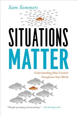 Les situations comptent : Comprendre comment le contexte transforme votre monde - Situations Matter: Understanding How Context Transforms Your World