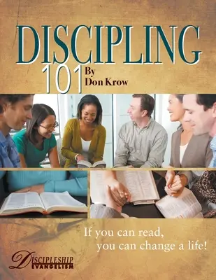 Guide d'étude Discipline 101 : Si vous savez lire, vous pouvez changer une vie ! - Discipling 101 Study Guide: If You Can Read, You Can Change a Life!