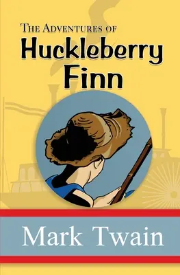 Les Aventures de Huckleberry Finn - le classique original, non abrégé et non censuré de 1885 (Reader's Library Classics) - The Adventures of Huckleberry Finn - the Original, Unabridged, and Uncensored 1885 Classic (Reader's Library Classics)
