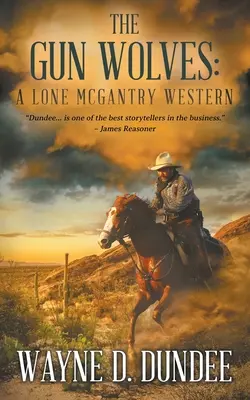 Les loups des armes : Un western de Lone McGantry - The Gun Wolves: A Lone McGantry Western