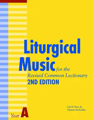 Musique liturgique pour le Lectionnaire commun révisé Année a : 2e édition - Liturgical Music for the Revised Common Lectionary Year a: 2nd Edition