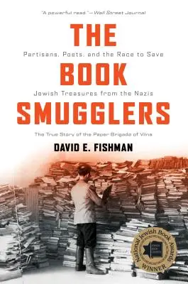 Les contrebandiers du livre : Les partisans, les poètes et la course pour sauver les trésors juifs des nazis - The Book Smugglers: Partisans, Poets, and the Race to Save Jewish Treasures from the Nazis