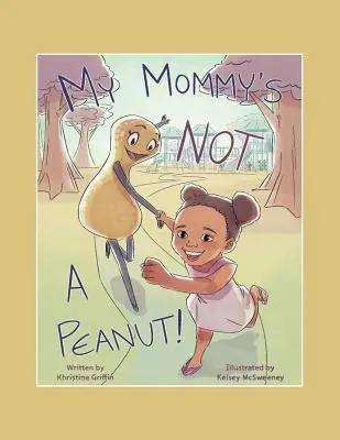 Ma maman n'est pas une cacahuète - My Mommy'S Not a Peanut