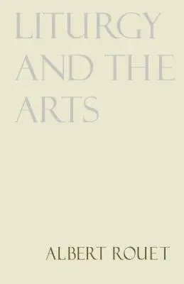 Liturgie et arts - Liturgy and the Arts