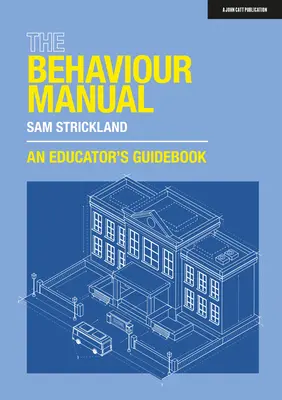Le manuel du comportement : Un guide pour les éducateurs - The Behaviour Manual: An Educator's Guidebook