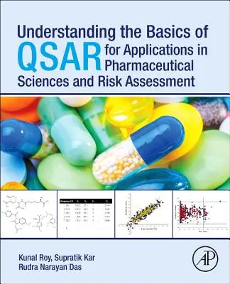 Comprendre les bases du Qsar pour des applications dans les sciences pharmaceutiques et l'évaluation des risques - Understanding the Basics of Qsar for Applications in Pharmaceutical Sciences and Risk Assessment