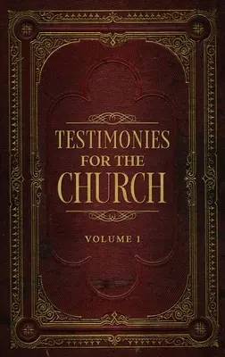 Témoignages pour l'Eglise Volume 1 - Testimonies for the Church Volume 1