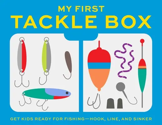 Ma première boîte à outils (avec canne à pêche, leurres, hameçons, ligne, et plus encore !) Les enfants se passionnent pour la pêche à la ligne, au crochet et à l'arbalète. - My First Tackle Box (with Fishing Rod, Lures, Hooks, Line, and More!): Get Kids to Fall for Fishing, Hook, Line, and Sinker