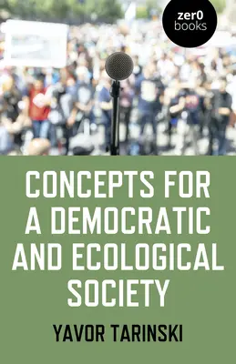 Concepts pour une société démocratique et écologique : Stratégies de base pour le changement social - Concepts for a Democratic and Ecological Society: Grassroots Strategies for Social Change