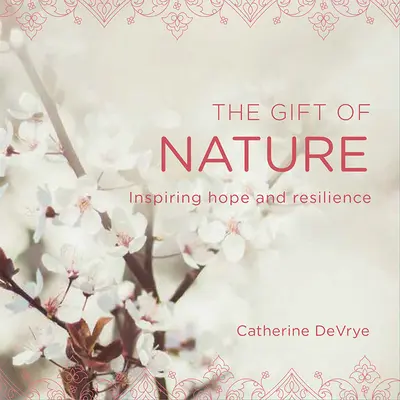 Le don de la nature : Inspirer l'espoir et la résilience - The Gift of Nature: Inspiring Hope and Resilience