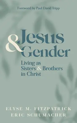 Jésus et le genre : Vivre en tant que sœurs et frères dans le Christ - Jesus and Gender: Living as Sisters and Brothers in Christ