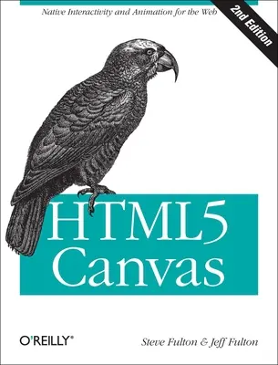 Html5 Canvas : Interactivité et animation natives pour le web - Html5 Canvas: Native Interactivity and Animation for the Web