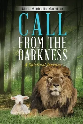 L'appel des ténèbres : Un voyage spirituel - Call From the Darkness: A Spiritual Journey